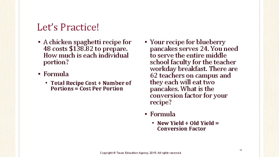 Let’s Practice! • A chicken spaghetti recipe for 48 costs $138. 82 to prepare. Let’s Practice! • A chicken spaghetti recipe for 48 costs $138. 82 to prepare.