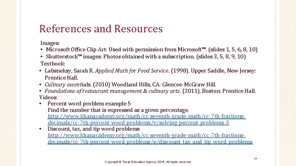 References and Resources Images: • Microsoft Office Clip Art: Used with permission from Microsoft™. References and Resources Images: • Microsoft Office Clip Art: Used with permission from Microsoft™.