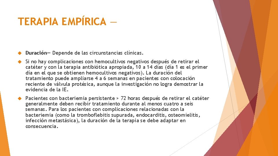 TERAPIA EMPÍRICA — Duración— Depende de las circunstancias clínicas. Si no hay complicaciones con