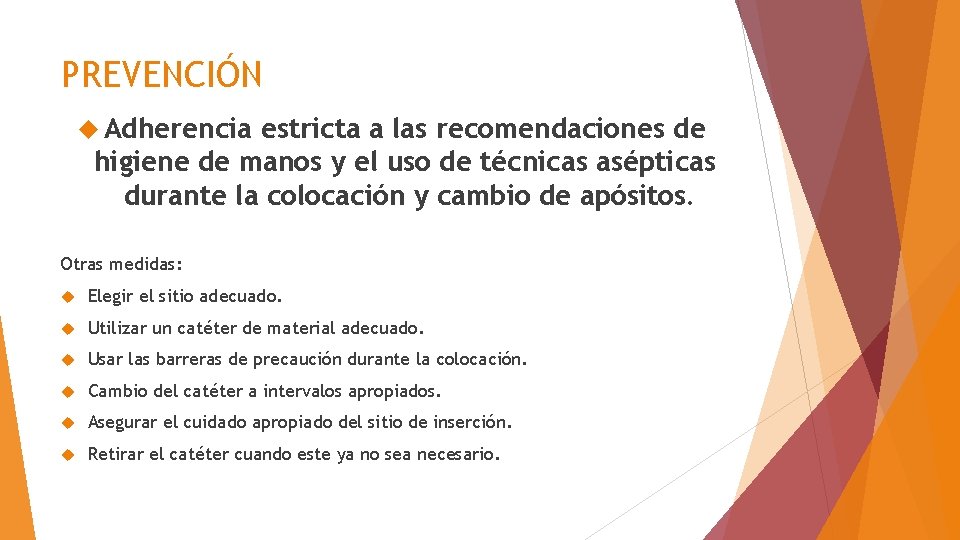 PREVENCIÓN Adherencia estricta a las recomendaciones de higiene de manos y el uso de