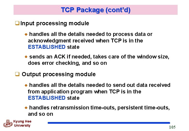 TCP Package (cont’d) q. Input processing module handles all the details needed to process