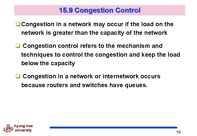 15. 9 Congestion Control q. Congestion in a network may occur if the load