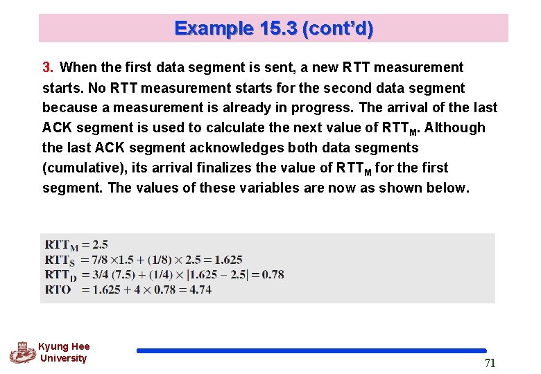 Example 15. 3 (cont’d) 3. When the first data segment is sent, a new