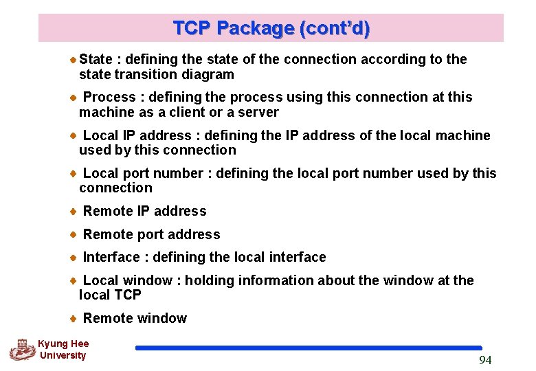 TCP Package (cont’d) State : defining the state of the connection according to the