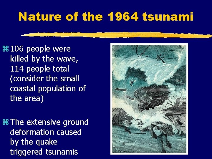 Nature of the 1964 tsunami z 106 people were killed by the wave, 114