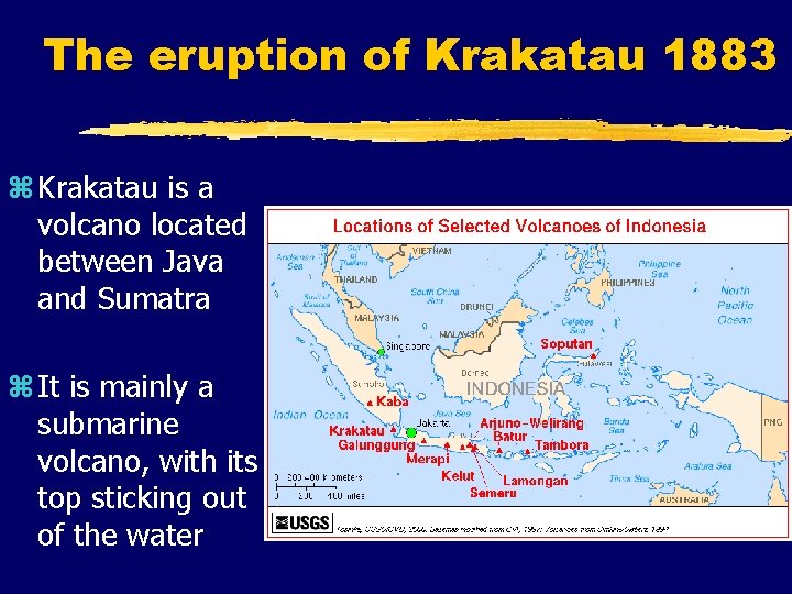 The eruption of Krakatau 1883 z Krakatau is a volcano located between Java and The eruption of Krakatau 1883 z Krakatau is a volcano located between Java and