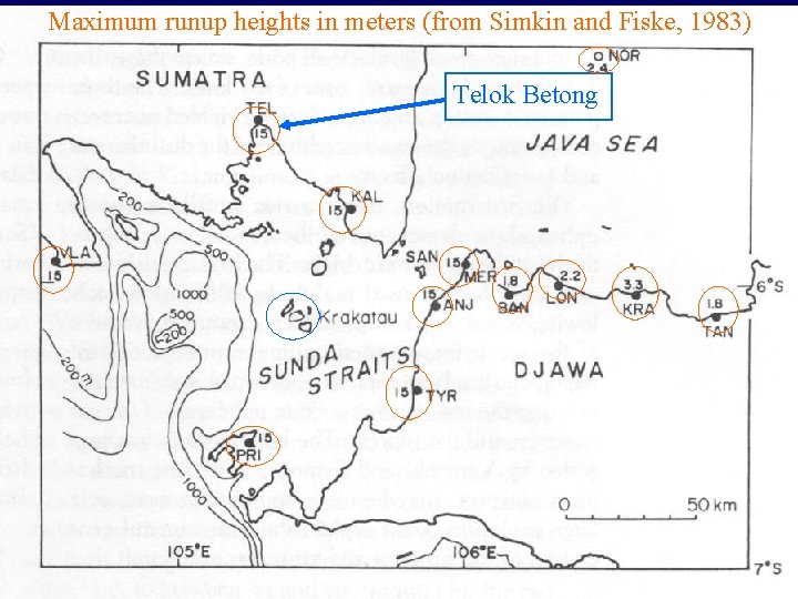 Maximum runup heights in meters (from Simkin and Fiske, 1983) Telok Betong 