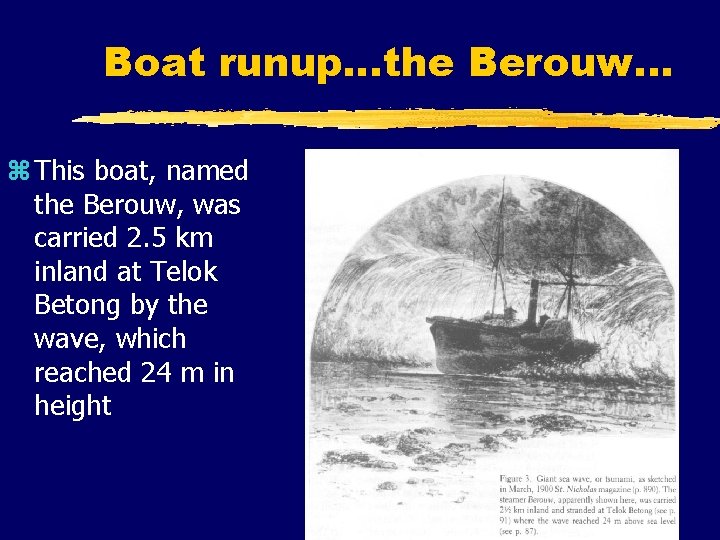 Boat runup…the Berouw. . . z This boat, named the Berouw, was carried 2.