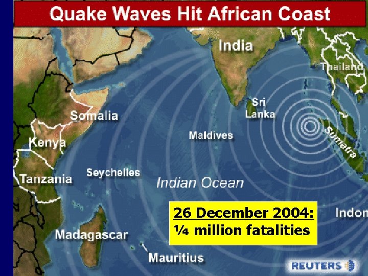 26 December 2004: ¼ million fatalities 