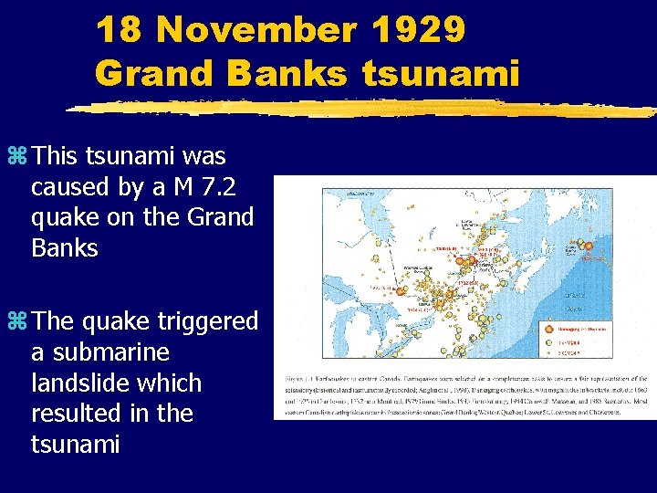 18 November 1929 Grand Banks tsunami z This tsunami was caused by a M 18 November 1929 Grand Banks tsunami z This tsunami was caused by a M