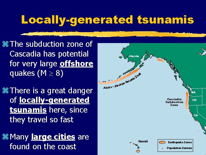 Locally-generated tsunamis z The subduction zone of Cascadia has potential for very large offshore