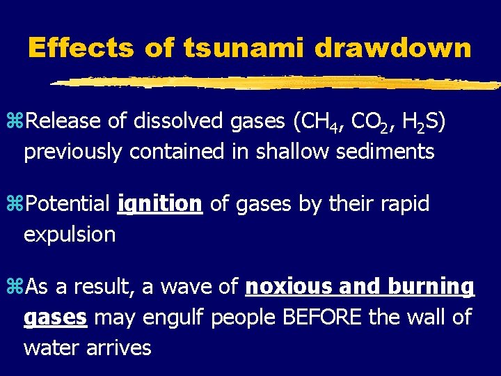 Effects of tsunami drawdown z. Release of dissolved gases (CH 4, CO 2, H