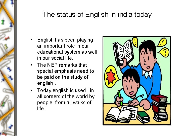 The status of English in india today • English has been playing an important