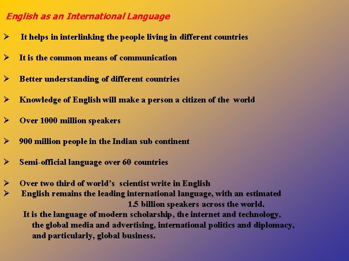 English as an International Language Ø It helps in interlinking the people living in