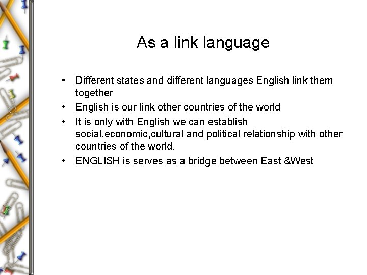 As a link language • Different states and different languages English link them together