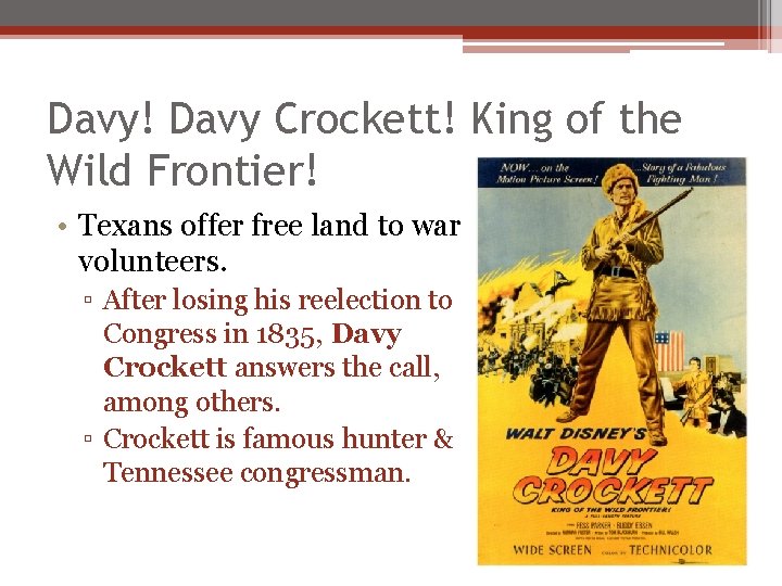 Davy! Davy Crockett! King of the Wild Frontier! • Texans offer free land to Davy! Davy Crockett! King of the Wild Frontier! • Texans offer free land to