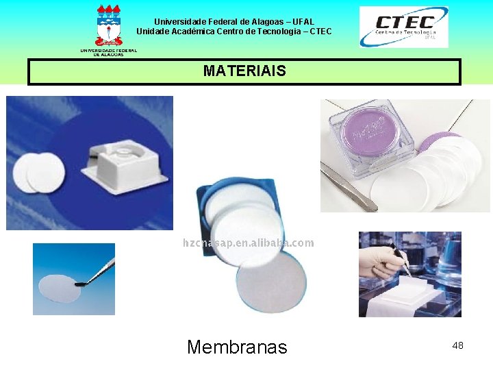 Universidade Federal de Alagoas – UFAL Unidade Acadêmica Centro de Tecnologia – CTEC MATERIAIS