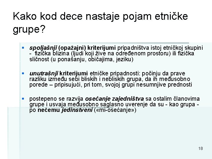 Kako kod dece nastaje pojam etničke grupe? § spoljašnji (opažajni) kriterijumi pripadništva istoj etničkoj