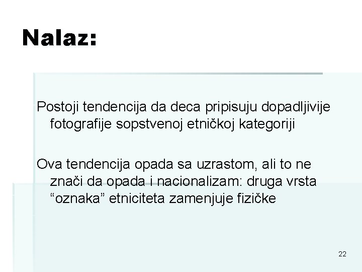 Nalaz: Postoji tendencija da deca pripisuju dopadljivije fotografije sopstvenoj etničkoj kategoriji Ova tendencija opada