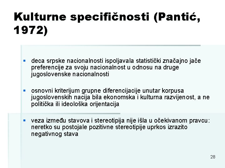 Kulturne specifičnosti (Pantić, 1972) § deca srpske nacionalnosti ispoljavala statistički značajno jače preferencije za