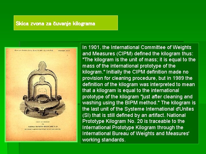 Skica zvona za čuvanje kilograma In 1901, the International Committee of Weights and Measures