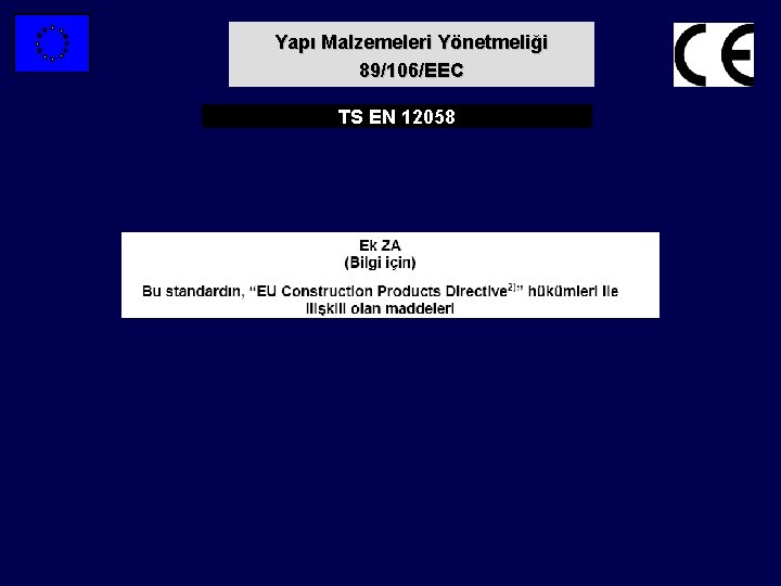 Yapı Malzemeleri Yönetmeliği 89/106/EEC TS EN 12058 