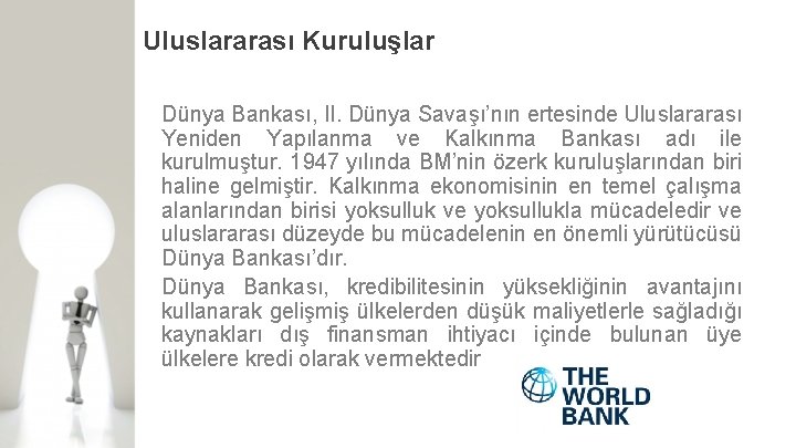 Uluslararası Kuruluşlar Dünya Bankası, II. Dünya Savaşı’nın ertesinde Uluslararası Yeniden Yapılanma ve Kalkınma Bankası