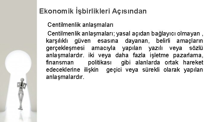Ekonomik İşbirlikleri Açısından Centilmenlik anlaşmaları; yasal açıdan bağlayıcı olmayan , karşılıklı güven esasına dayanan,