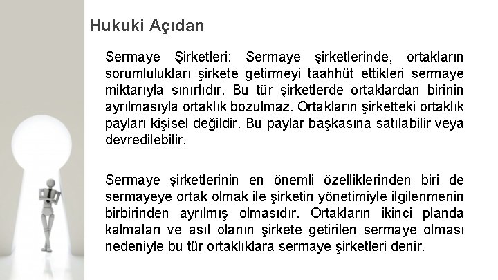 Hukuki Açıdan Sermaye Şirketleri: Sermaye şirketlerinde, ortakların sorumlulukları şirkete getirmeyi taahhüt ettikleri sermaye miktarıyla