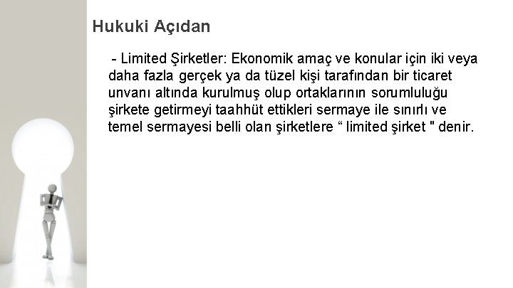 Hukuki Açıdan Limited Şirketler: Ekonomik amaç ve konular için iki veya daha fazla gerçek