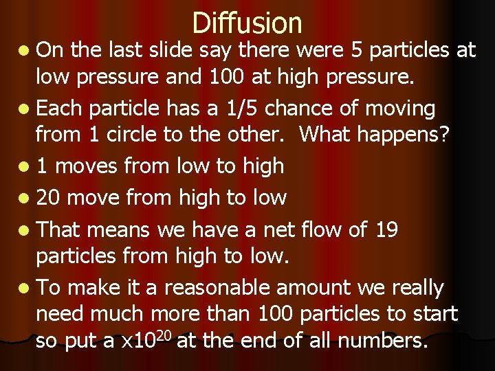 l On Diffusion the last slide say there were 5 particles at low pressure