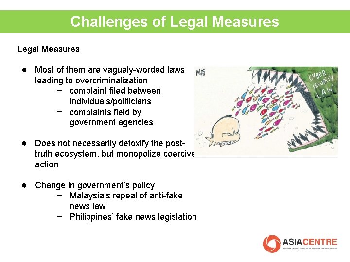 Challenges of Legal Measures ● Most of them are vaguely-worded laws leading to overcriminalization