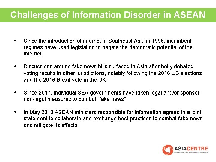 Challenges of Information Disorder in ASEAN • Since the introduction of internet in Southeast