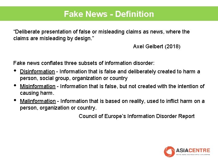 Fake News - Definition “Deliberate presentation of false or misleading claims as news, where