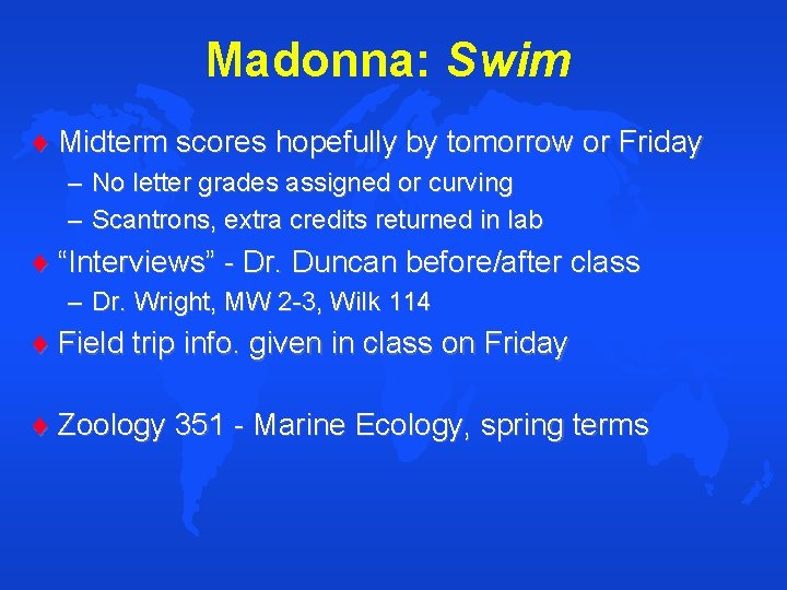 Madonna: Swim Midterm scores hopefully by tomorrow or Friday – No letter grades assigned