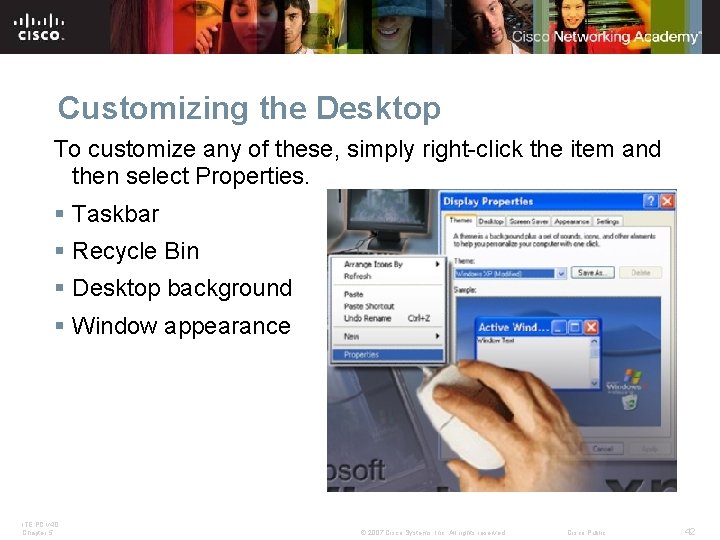 Customizing the Desktop To customize any of these, simply right-click the item and then Customizing the Desktop To customize any of these, simply right-click the item and then