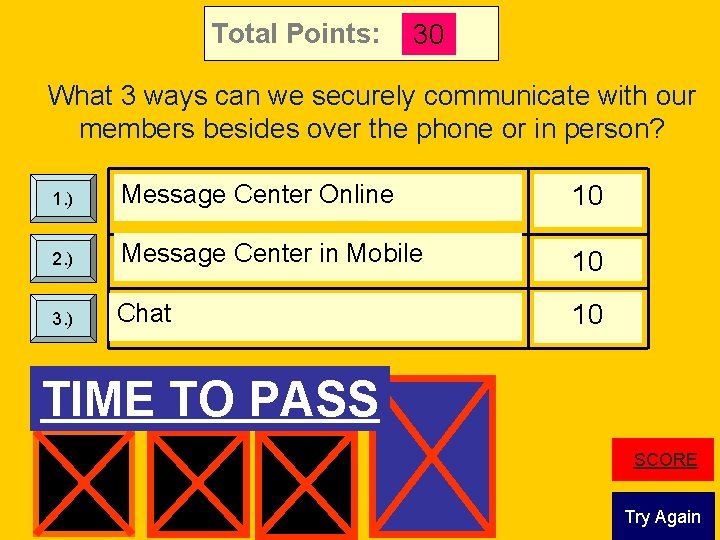 Total Points: 30 What 3 ways can we securely communicate with our members besides