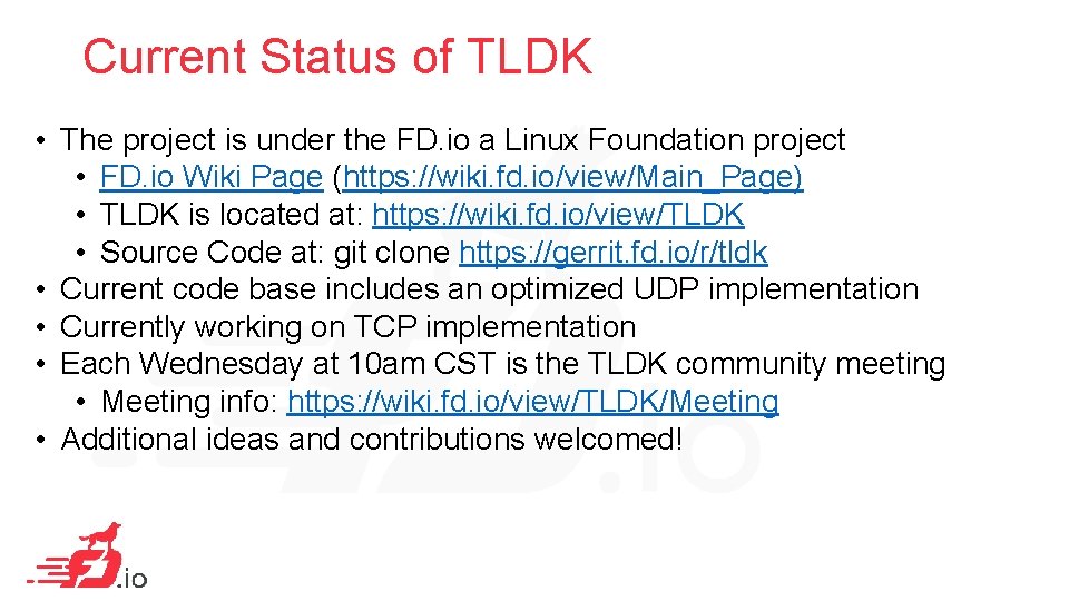 Current Status of TLDK • The project is under the FD. io a Linux