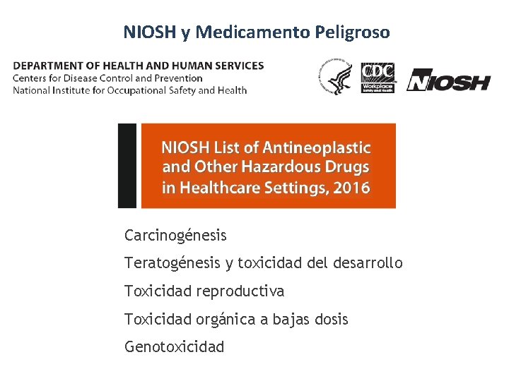 NIOSH y Medicamento Peligroso Carcinogénesis Teratogénesis y toxicidad del desarrollo Toxicidad reproductiva Toxicidad orgánica