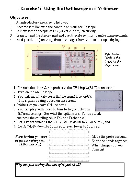 Exercise 1: Using the Oscilloscope as a Voltmeter Objectives: 1. 2. 3. 4. An