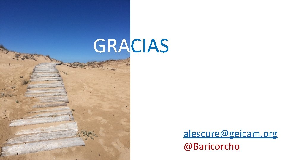 GRACIAS alescure@geicam. org @Baricorcho 