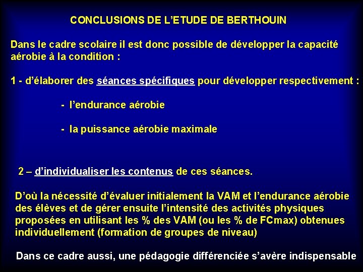 CONCLUSIONS DE L’ETUDE DE BERTHOUIN Dans le cadre scolaire il est donc possible de