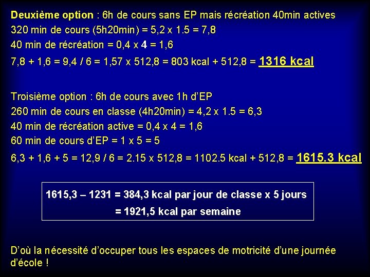 Deuxième option : 6 h de cours sans EP mais récréation 40 min actives