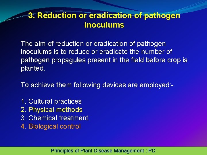 3. Reduction or eradication of pathogen inoculums The aim of reduction or eradication of 3. Reduction or eradication of pathogen inoculums The aim of reduction or eradication of
