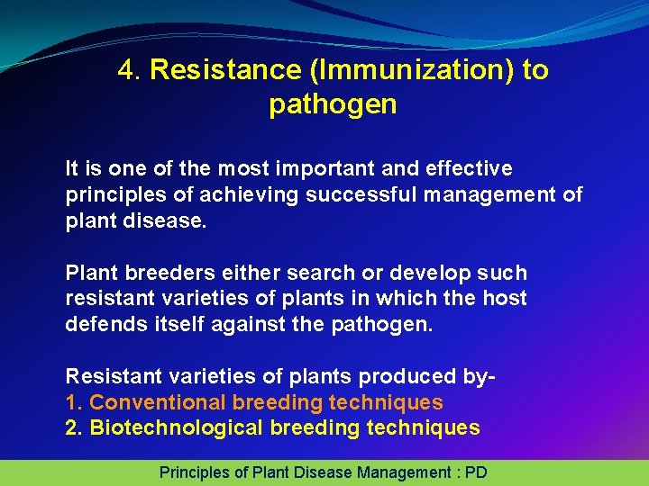 4. Resistance (Immunization) to pathogen It is one of the most important and effective 4. Resistance (Immunization) to pathogen It is one of the most important and effective