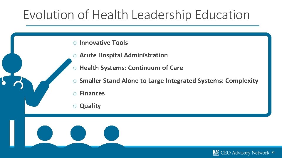 Evolution of Health Leadership Education o Innovative Tools o Acute Hospital Administration o Health