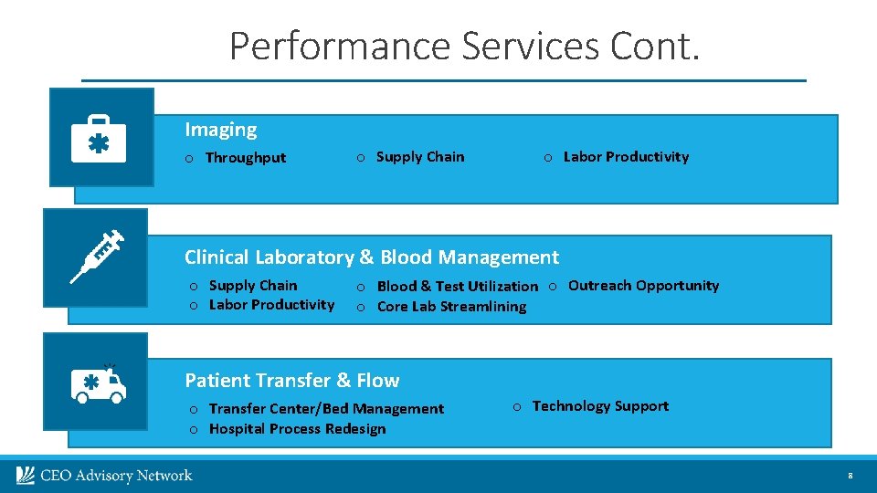 Performance Services Cont. Imaging o Throughput o Supply Chain o Labor Productivity Clinical Laboratory