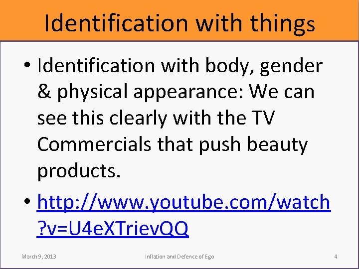 Identification with things • Identification with body, gender & physical appearance: We can see