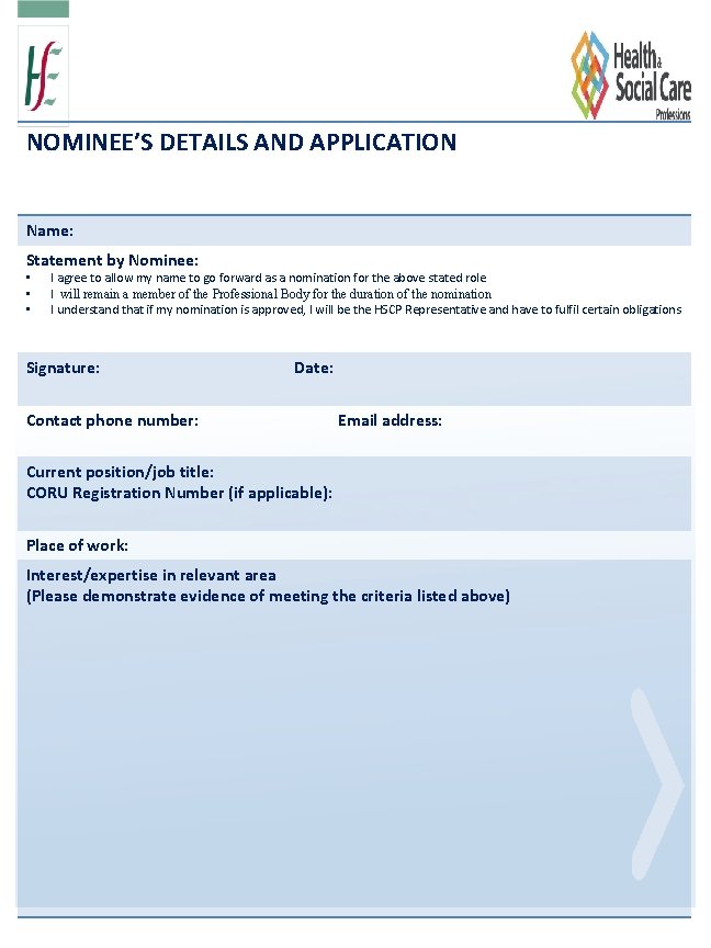 NOMINEE’S DETAILS AND APPLICATION Name: Statement by Nominee: • • • I agree to