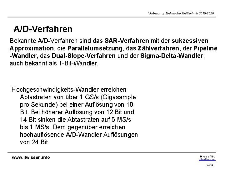 Vorlesung: Elektrische Meßtechnik 2019 -2020 A/D-Verfahren Bekannte A/D-Verfahren sind das SAR-Verfahren mit der sukzessiven